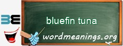 WordMeaning blackboard for bluefin tuna